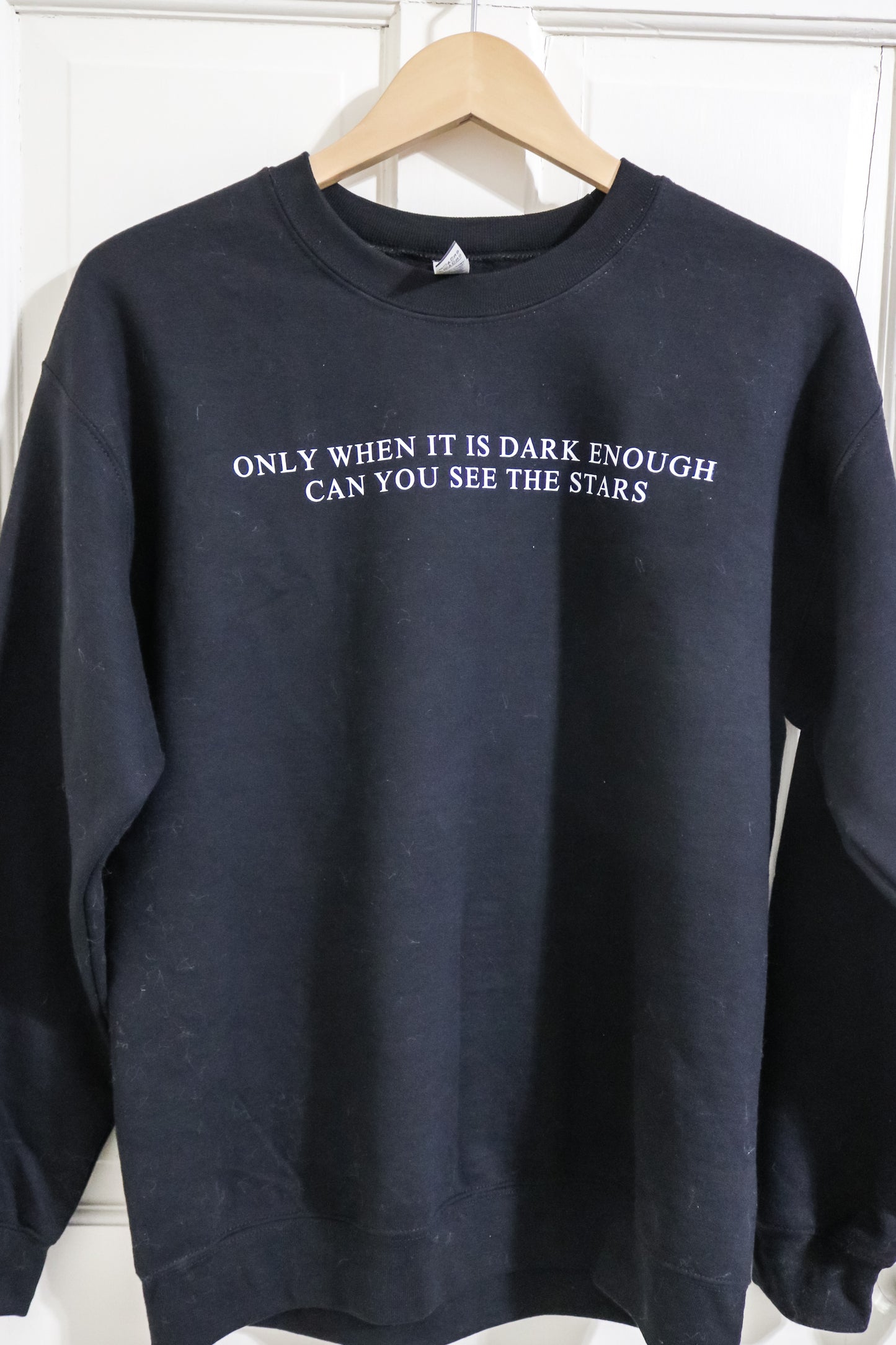 Only When It Is Dark Enough Can You See The Stars Crewneck